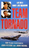 Team Tornado - Life on a Front-line Squadron by PETERS, John & NICHOL, John